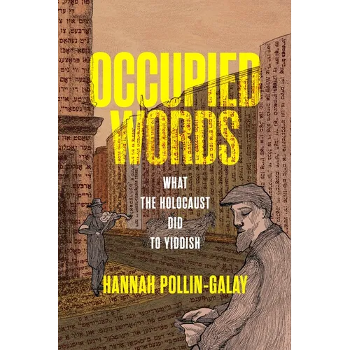 Occupied Words: What the Holocaust Did to Yiddish - Hardcover