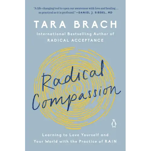 Radical Compassion: Learning to Love Yourself and Your World with the Practice of Rain - Paperback