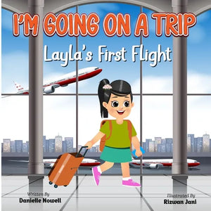 I'm Going on a Trip: Layla's First Flight - Paperback