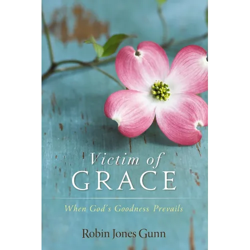 The Victim of Grace: When God's Goodness Prevails - Paperback