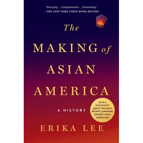 The Making of Asian America: A History - Paperback