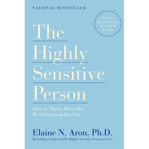 The Highly Sensitive Person: How to Thrive When the World Overwhelms You - Paperback