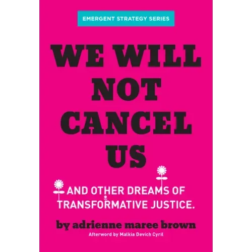 We Will Not Cancel Us: And Other Dreams of Transformative Justice - Paperback
