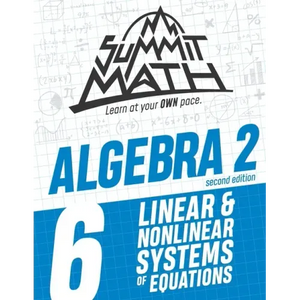 Summit Math Algebra 2 Book 6: Linear and Nonlinear Systems of Equations - Paperback