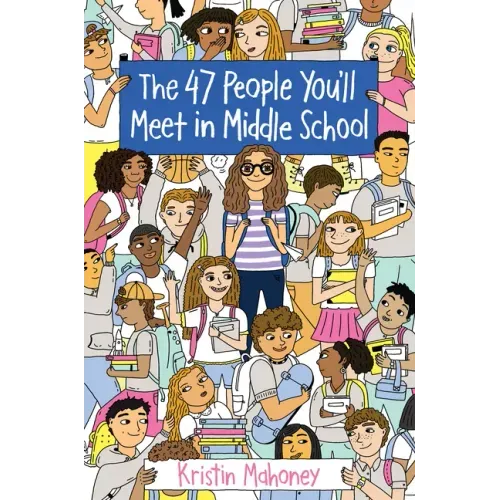 The 47 People You'll Meet in Middle School - Paperback