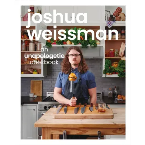 Joshua Weissman: An Unapologetic Cookbook. #1 New York Times Bestseller - Hardcover