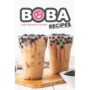Boba Recipes: Boba Recipes at Its Best - Paperback