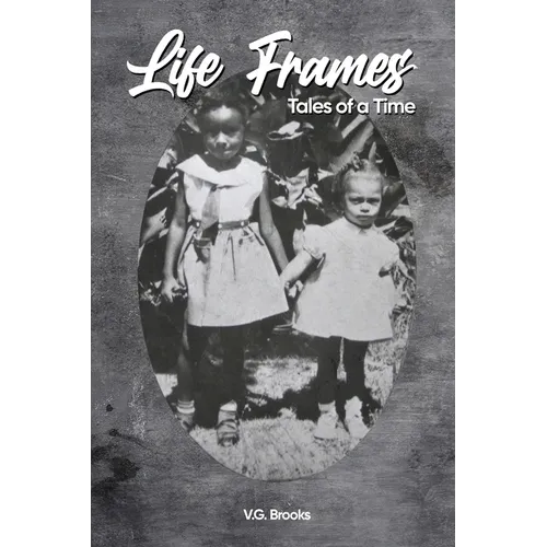 Life Frames: Tales of a Time - Paperback