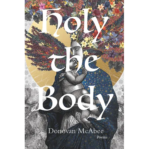 Holy the Body: Poems Volume 44 - Paperback