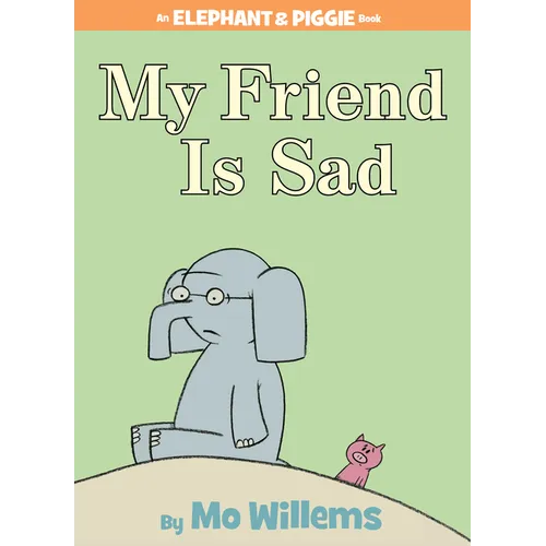 My Friend Is Sad-An Elephant and Piggie Book - Hardcover