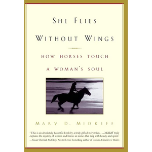She Flies Without Wings: How Horses Touch a Woman's Soul - Paperback