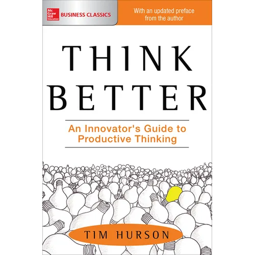 Think Better: An Innovator's Guide to Productive Thinking - Paperback