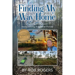 Finding My Way Home: Fighting Depression Backpacking in Central Florida - Paperback
