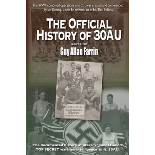 The Official History of 30AU: 30 Commando Assault Unit - official history compilation - Paperback