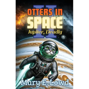 Otters In Space 2: Jupiter, Deadly - Paperback