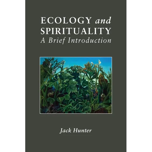 Ecology and Spirituality: A Brief Introduction - Paperback