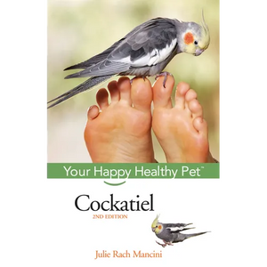 Cockatiel: Your Happy Healthy Pet - Hardcover