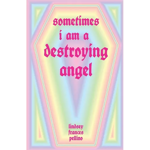Sometimes I am a Destroying Angel - Paperback