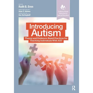 Introducing Autism: Theory and Evidence-Based Practices for Teaching Individuals with ASD - Paperback