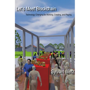 Let's Meet Blockchain: Technology Changing for Working, Creating, and Playing - Paperback