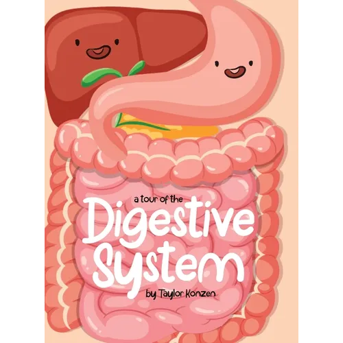 A Tour Of The Digestive System - Hardcover