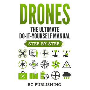 Drones: The Ultimate DIY Manual (Step-By-Step) - Paperback