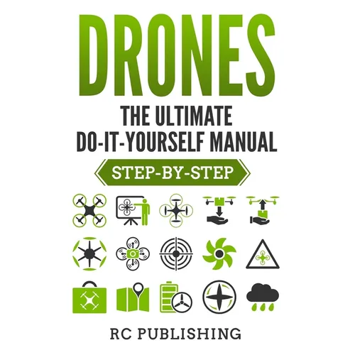 Drones: The Ultimate DIY Manual (Step-By-Step) - Paperback