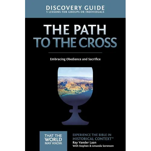 The Path to the Cross Discovery Guide: Embracing Obedience and Sacrifice 11