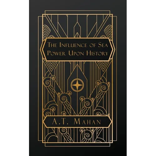 The Influence of Sea Power Upon History - Paperback