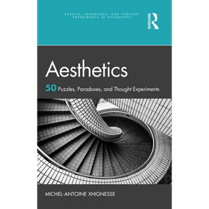 Aesthetics: 50 Puzzles, Paradoxes, and Thought Experiments - Paperback