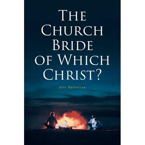 The Church Bride of Which Christ? - Paperback
