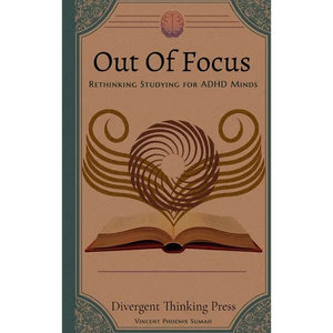 Out Of Focus: Rethinking Studying for ADHD Minds - Hardcover