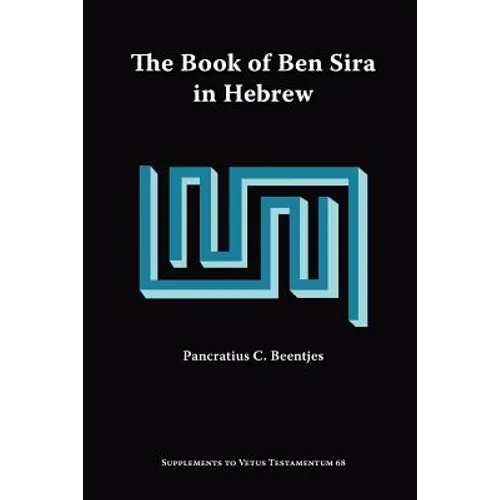The Book of Ben Sira in Hebrew: A Text Edition of All Extant Hebrew Manuscripts and a Synopsis of All Parallel Hebrew Ben Sira Texts - Paperback