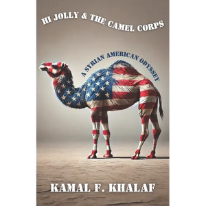 Hi Jolly & The Camel Corps: A Syrian American Odyssey - Paperback