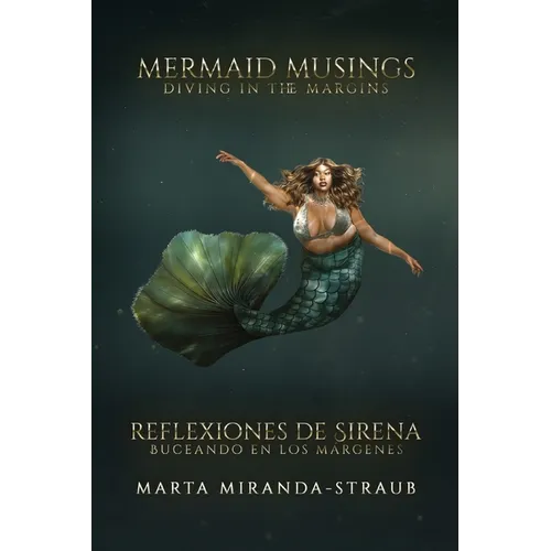 Mermaid Musings: Diving in the Margins Reflexiones de Sirena: Buceando en los Margenes - Paperback