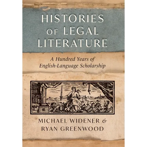 Histories of Legal Literature: A Hundred Years of English-Language Scholarship - Hardcover