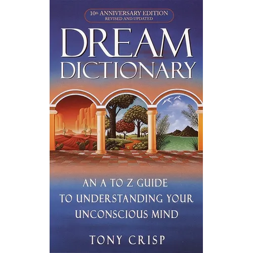 Dream Dictionary: An A-To-Z Guide to Understanding Your Unconscious Mind - Mass Market Paperbound