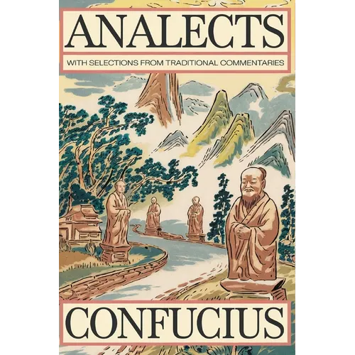 Analects by Confucius: Timeless Wisdom on Ethics, Family, and Harmony with Traditional Commentaries (Grapevine Edition) - Paperback