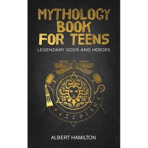 Mythology book for teens: Legendary Gods and Heroes - Paperback