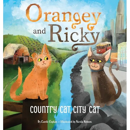 Orangey and Ricky: Country Cat, City Cat - Hardcover