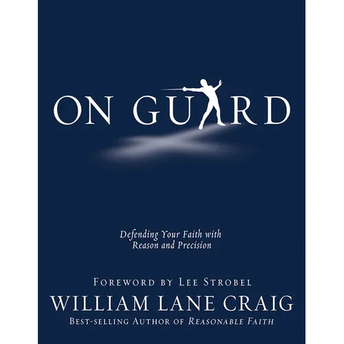 On Guard: Defending Your Faith with Reason and Precision - Paperback