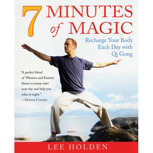7 Minutes of Magic: Recharge Your Body Each Day with Qi Gong - Paperback