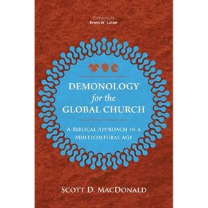 Demonology for the Global Church: A Biblical Approach in a Multicultural Age - Paperback