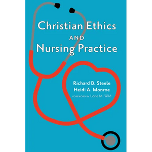 Christian Ethics and Nursing Practice - Paperback