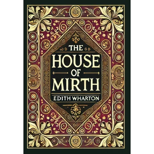 The House of Mirth (Collector's Edition) (Laminated Hardback with Jacket) - Hardcover