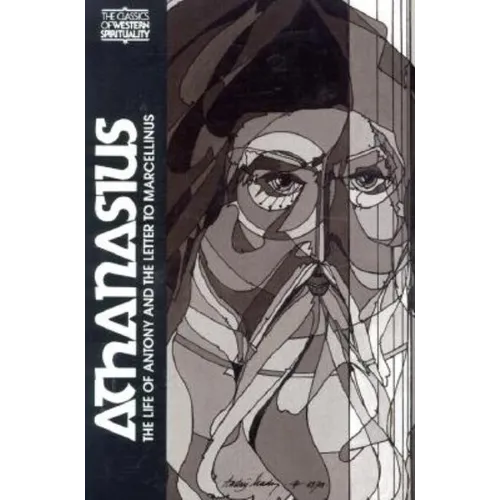 Athanasius: The Life of Antony and the Letter to Marcellinus - Paperback