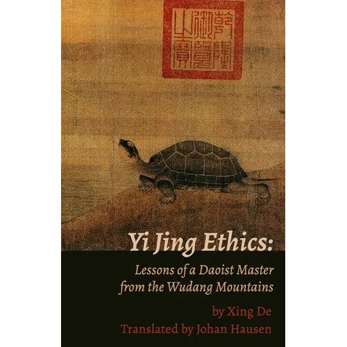 Yi Jing Ethics: Lessons of a Daoist Master from the Wudang Mountains - Paperback