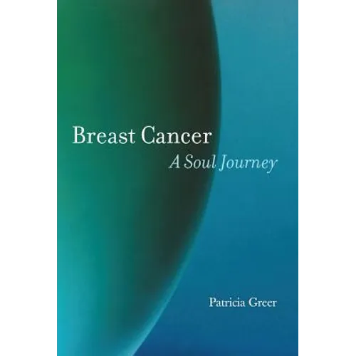 Breast Cancer: A Soul Journey [HARDCOVER] - Hardcover