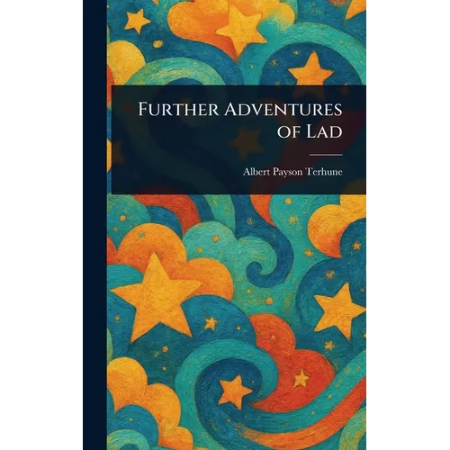 Further Adventures of Lad - Hardcover