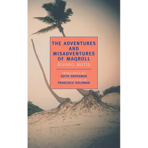 The Adventures and Misadventures of Maqroll - Paperback